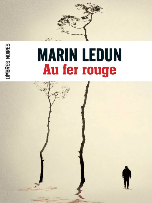 Title details for Au fer rouge by Marin Ledun - Wait list